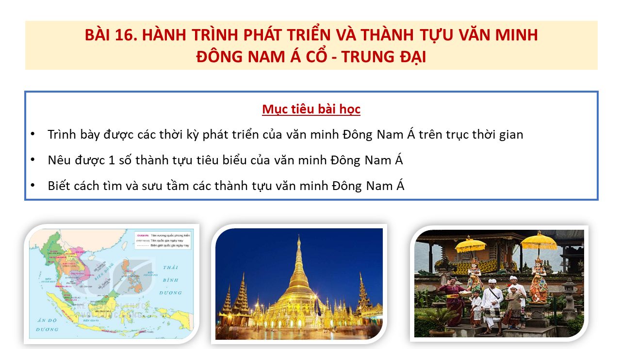 Bài 16 Hành Trình Phát Triển Và Thành Tựu Văn Minh Đông Nam Á Cổ Trung đại Ms1016 Giáo 